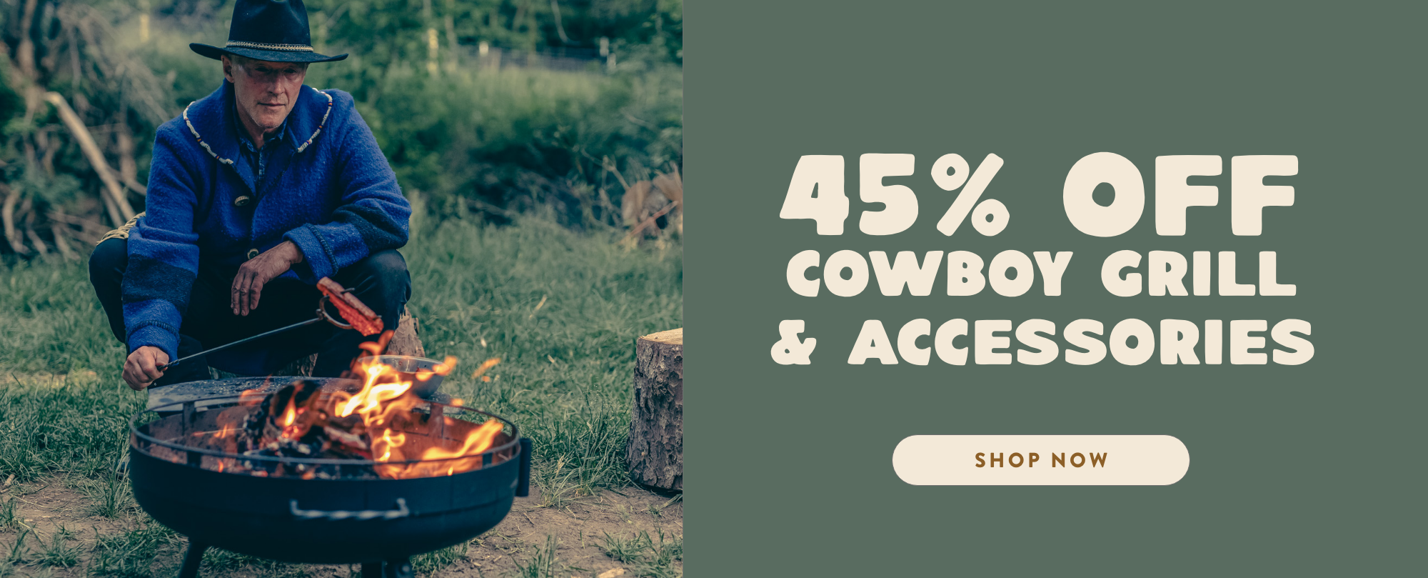 A promotional banner featuring a man in a cowboy hat and blue jacket tending a fire in a black round grill outdoors on the left, next to a dark olive green panel with the text '45% OFF COWBOY GRILL & ACCESSORIES' and a 'SHOP NOW' button.
